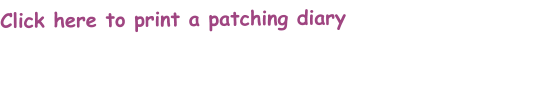 Click here to print a patching diary