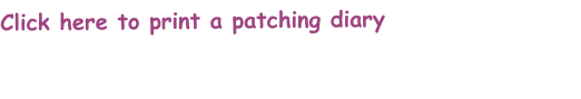 Click here to print a patching diary